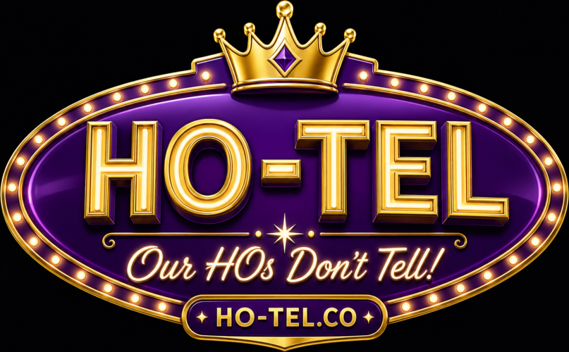 HO-TEL — Our HOs Don’t Tell!